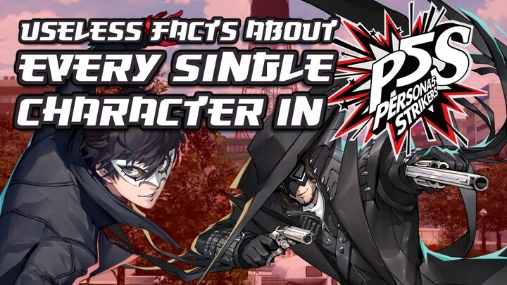 A Useless Fact About Every Persona 5 Strikers Character