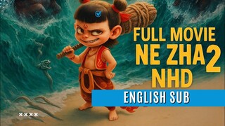 Nezha 2: Full Movie (English Sub) | 4K Ultra HD | Chinese Animated Action Fantasy