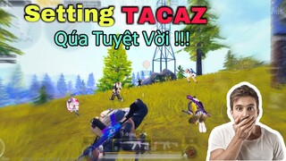 PUBG Mobile | Setting Tacaz Qúa Tuyệt Vời | trải nghiệm và chia sẻ code cho các bạn | NhâmHNTV