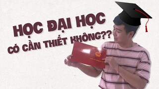 VLOG 1: HỌC ĐẠI HỌC CÓ CẦN THIẾT KHÔNG? - CHỌN TRƯỜNG THẾ NÀO CHO NGẦU?