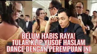 Belum Habis Raya! Tular Klip Yusof Haslam Dance Dengan Perempuan Ini