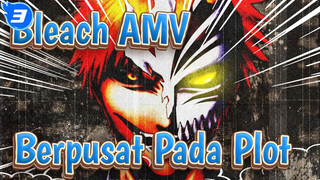 [Bleach AMV] Kompilasi yang berpusat pada plot_AB3