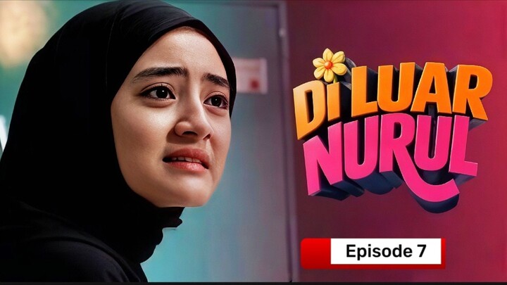 Eps 7 DILUAR NURUL - Kania dan Bagas akan dikeluarkan dari sekolah 😱