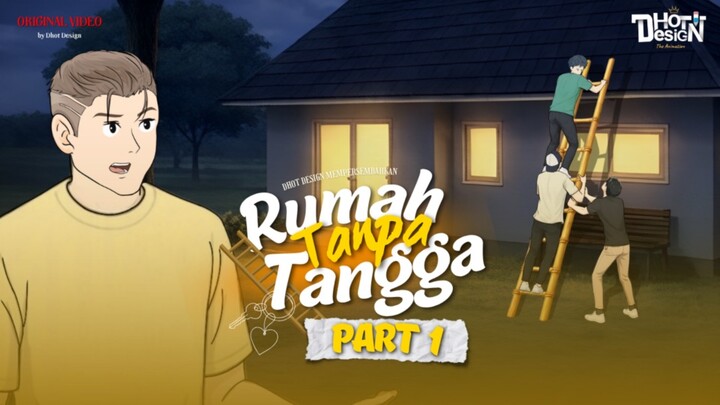 RUMAH TANPA TANGGA PART 1 - Animasi Sekolah