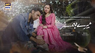 Mere HumSafar _ EP 34 _ Farhan Saeed _ Hania Amir _ Pakistani Drama(720P_HD)