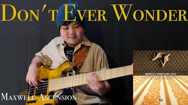 Maxwell - Don't Ever Wonder [Bass Cover]