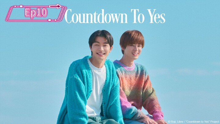 Countdown to yes Ep10 Sub