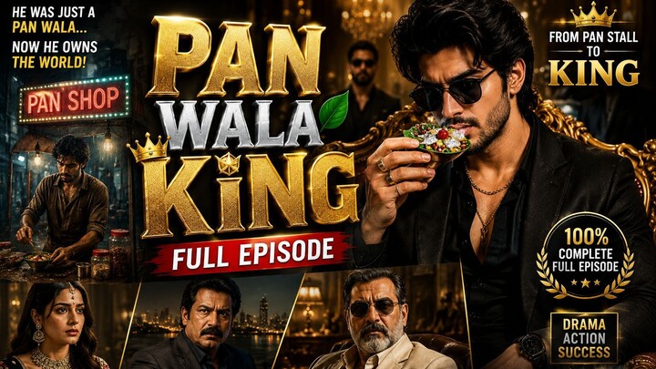 PAN WALA KING | FULL EPISODE