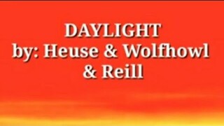 Daylight lyrics by: Heuse & Wolfhowl & Reill