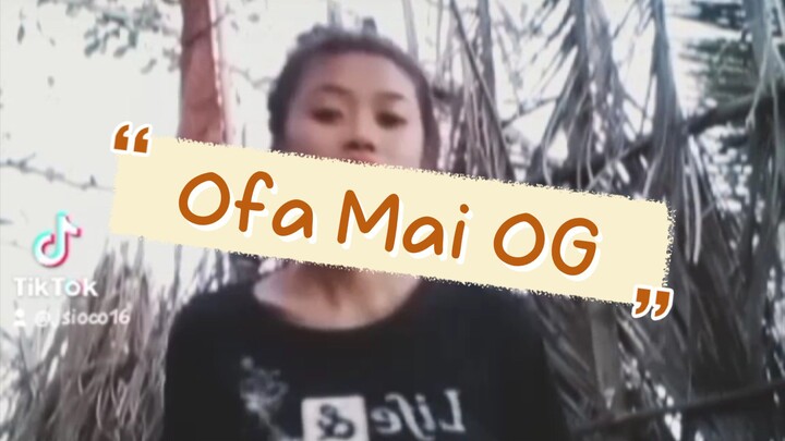 Ofa Mai OG