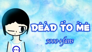 【gacha club/自设向/meme/3000+fans】Dead to me(迟到的七夕快乐)