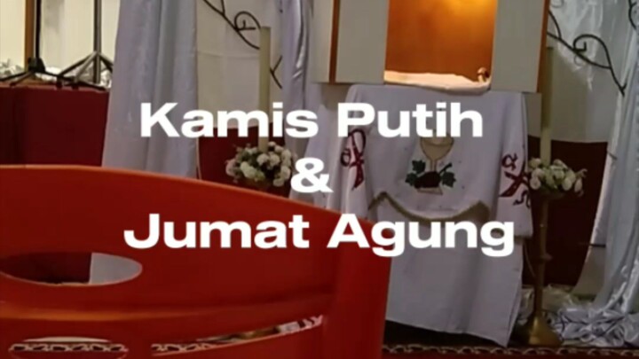 Kamis Putih & Jumat Agung