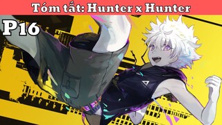 Tóm Tắt Anime: Thợ săn tí hon - Hunter x Hunter ss1 P16