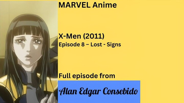 MARVEL Anime: X-Men (2011) Episode 8 – Lost - Signs