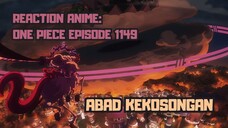 1110REACTION ANIME : ONE PIECE EPISODE 1149 || Abad kekosongan