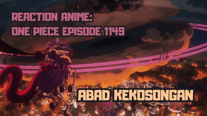 1110REACTION ANIME : ONE PIECE EPISODE 1149 || Abad kekosongan