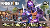 FILM PENDEK FREE FIRE!  KISAH NINJA PEMB4NT4I PART 2!!