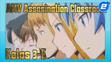 AMV S1 Assasination Classroom | Kelas 3-E Tidak Akan Pernah Lulus!!!_2