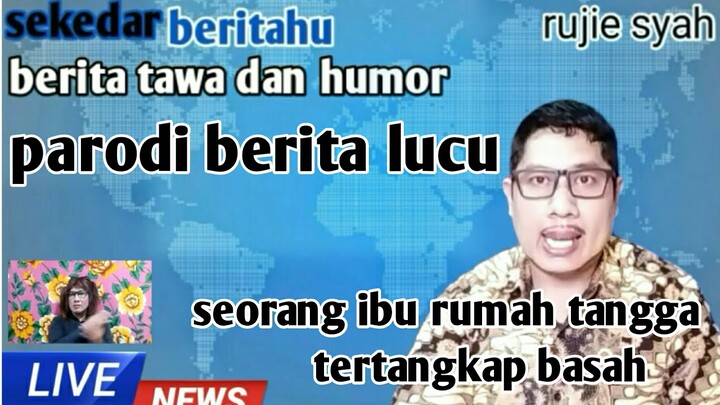 Sekedar beritahu,berita tawa dan humor.Ibu rumah tangga tertangkap basah