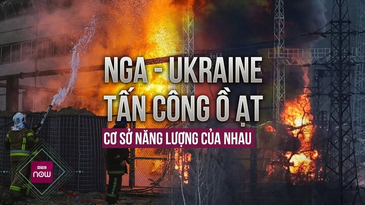 Thế giới toàn cảnh: Nga, Ukraine liên tiếp tấn công các cơ sở năng lượng trong đêm, gây hỏa hoạn