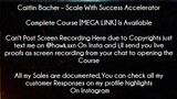 Caitlin Bacher Course Scale With Success Accelerator download