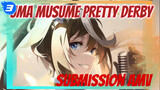 Uma Musume Pretty Derby
Submission AMV_3