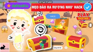 Play Together - Mẹo Đào Kho Báo Ra Rương Như HACK!!!