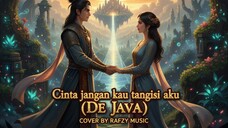 Cinta jangan kau tangisi aku (DE JAVA) COVER BY RAFZY MUSIC