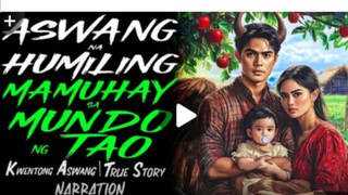 ASWANG NA HUMILING MAMUHAY SA MUNDO NG TAO (HORROR STORY)
