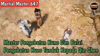 Martial Master 647 ‼️Master Pengobatan Kuno Dan Balai Penegakan Kuno Tunduk Kepada Qin Chen