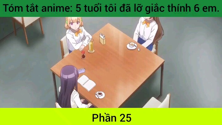 tóm tắt Anime 5 tuổi Tôi đã lỡ rắc thính #25