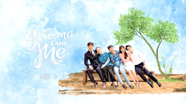 Giấc Mơ Của Mẹ Tập 3