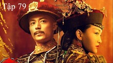 Hậu Cung Như Ý Truyện - Tập 79 | Lồng Tiếng
