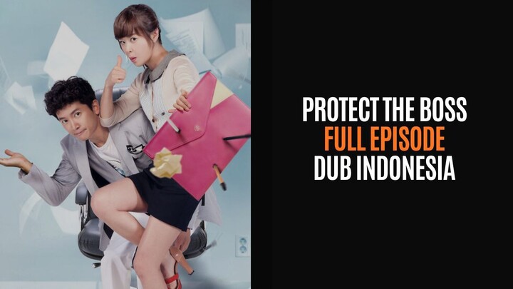 PROTECT THE BOSS - FULL EPISODE - DRAKOR DUB INDO