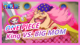 [ONE PIECE] Tiga Bencana - King the Wildfire VS. BIG MOM