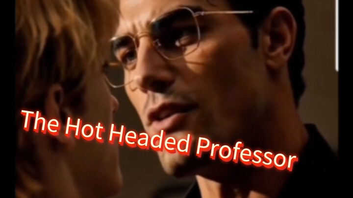 The Hot Headed Professor bl series