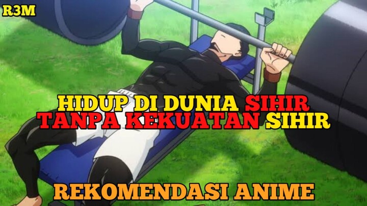 REKOMENDASI ANIME HIDUP DI DUNIA SIHIR TANPA KEKUATAN SIHIR