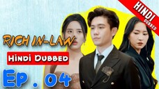 Rich In-Law Episode 04 Hindi_Urdu Audio Dubbed