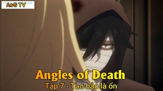 Angles of Death Tập 7 - Tao bảo là ổn