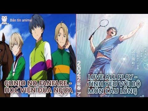Anime mới: Gunjo No Fanfare - Học viện đua ngựa; Love All Play - Tình yêu với bộ môn cầu lông