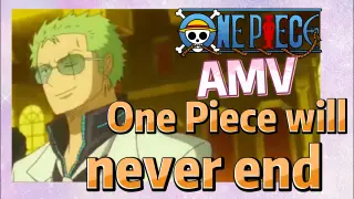 [ONE PIECE]  AMV | One Piece will never end