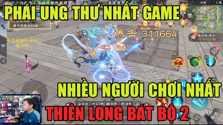 THIÊN LONG BÁT BỘ 2 :PHÁI UNG THƯ NHẤT GAME -NHIỀU NGƯỜI CHƠI NHẤT- DAME TO CÀY CHAY-NẠP TLBB2M