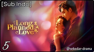 [Sub Indo] Long Planned Love – Eps. 05 (2025)