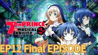 I was reincarnated as 7th prince S02 EP12 FINAL EPISODE OF S02