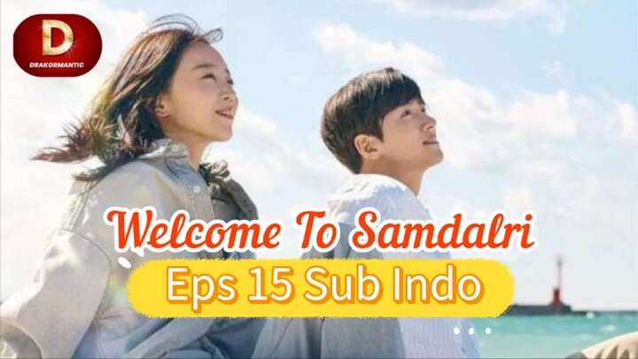 WELCOME TO SAMDALRI Episode 15 sub indo