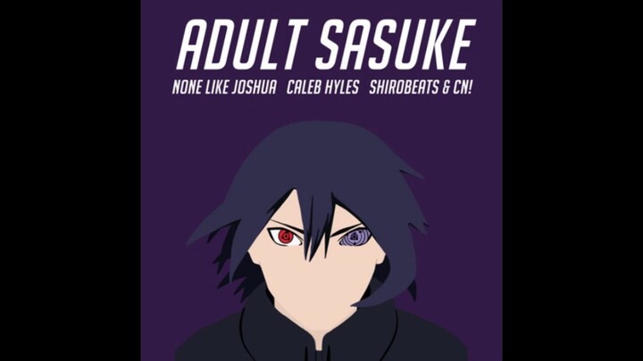 Adult Sasuke (HipHop/Trap Remix) | NLJ, Caleb Hyles with Shirobeats & CN! | Naruto
