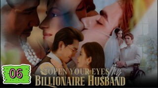 OPEN YOUR EYES MY BILLIONAIRE HUSBAND EPISODE 06
