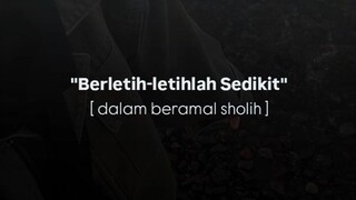 Berletih-letihlah Sedikit