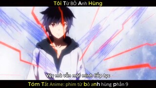 Tôi Từ Bỏ Anh Hùng Phần 10