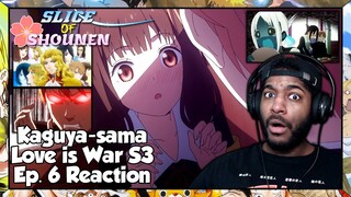 Kaguya-sama Love is War Season 3 Episode 6 Reaction | KAGUYA MADE THE BIGGEST MISTAKE OF HER LIFE!!!